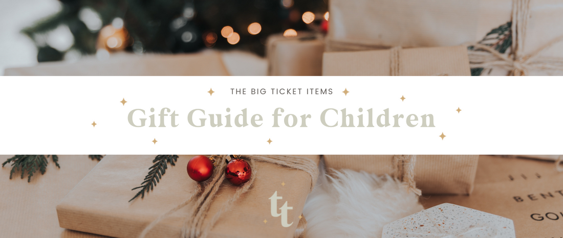 Gift Guide for Children - Big Ticket Items!